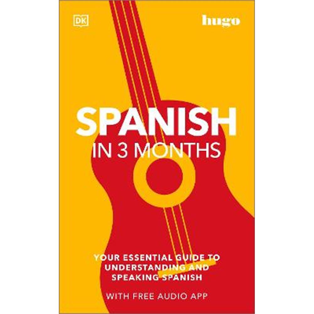 Spanish in 3 Months with Free Audio App: Your Essential Guide to Understanding and Speaking Spanish (Paperback) - DK